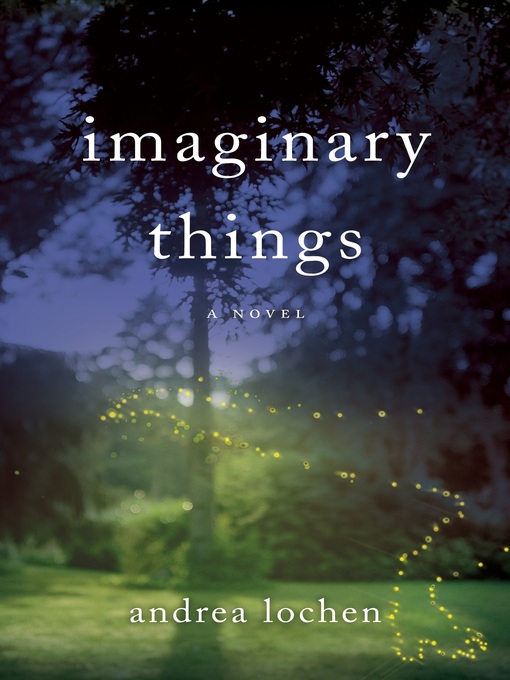 Title details for Imaginary Things by Andrea Lochen - Available